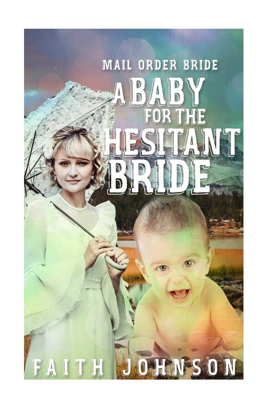 Mail Order Bride: A Baby for the Hesitant Bride (Mail Order Bride and Babies),Used
