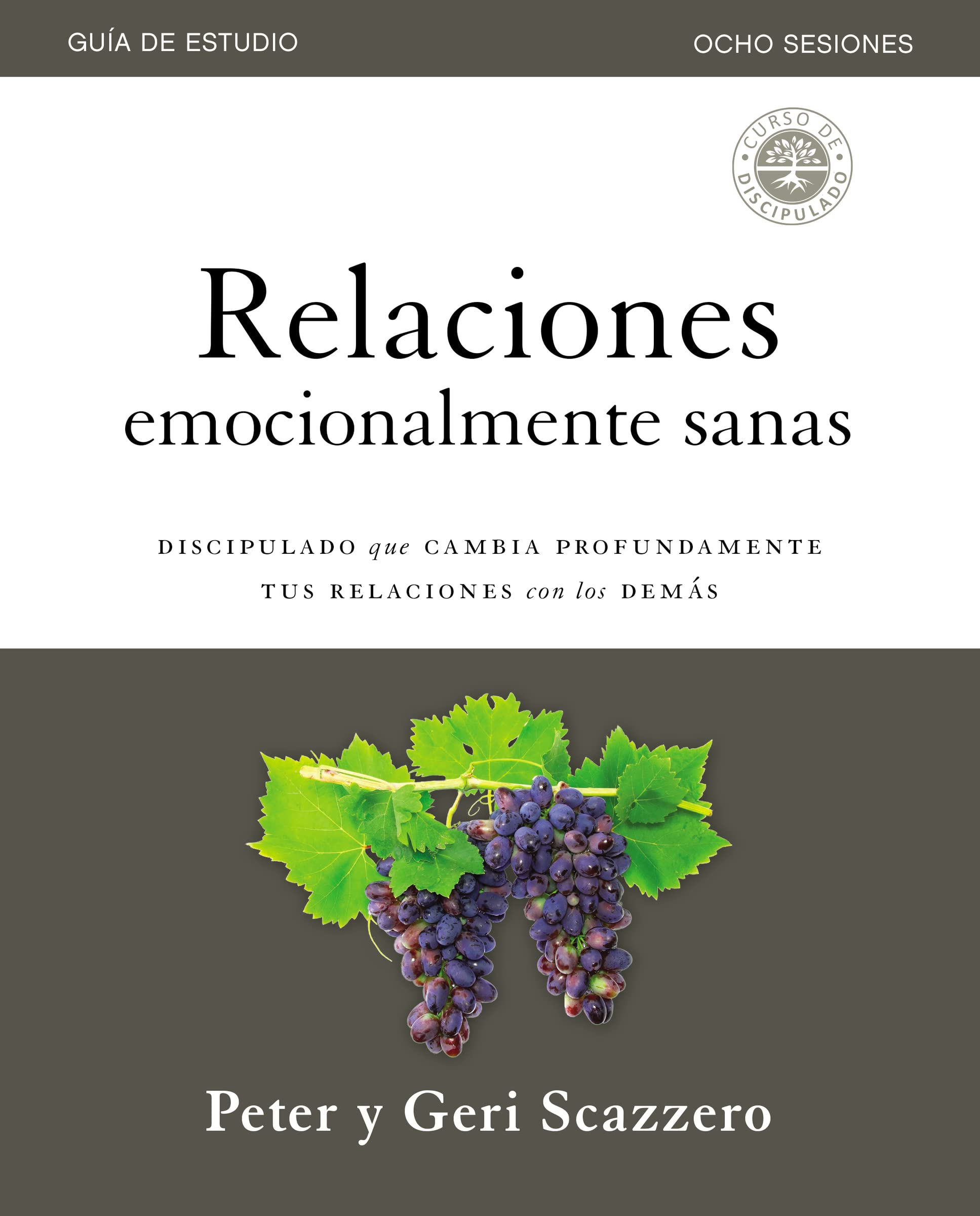 Relaciones emocionalmente sanas  Gua de estudio: El discipulado que cambia profundamente tus relaciones con los dems (Spani,Used