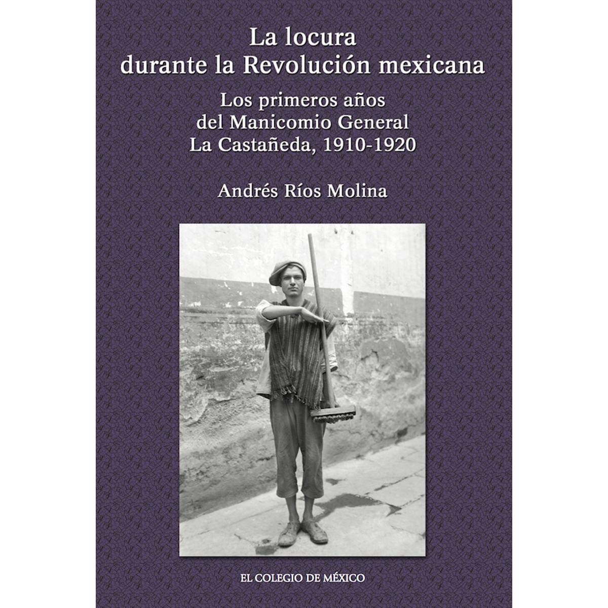 La locura durante la Revolucion Mexicana (Estudios Historicos) (Spanish Edition),Used