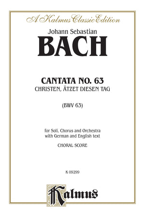 Cantata No. 63  Christen, atzet diesen Tag: SATB with SATB Soli (German, English Language Edition) (Kalmus Edition) (German Ed,Used