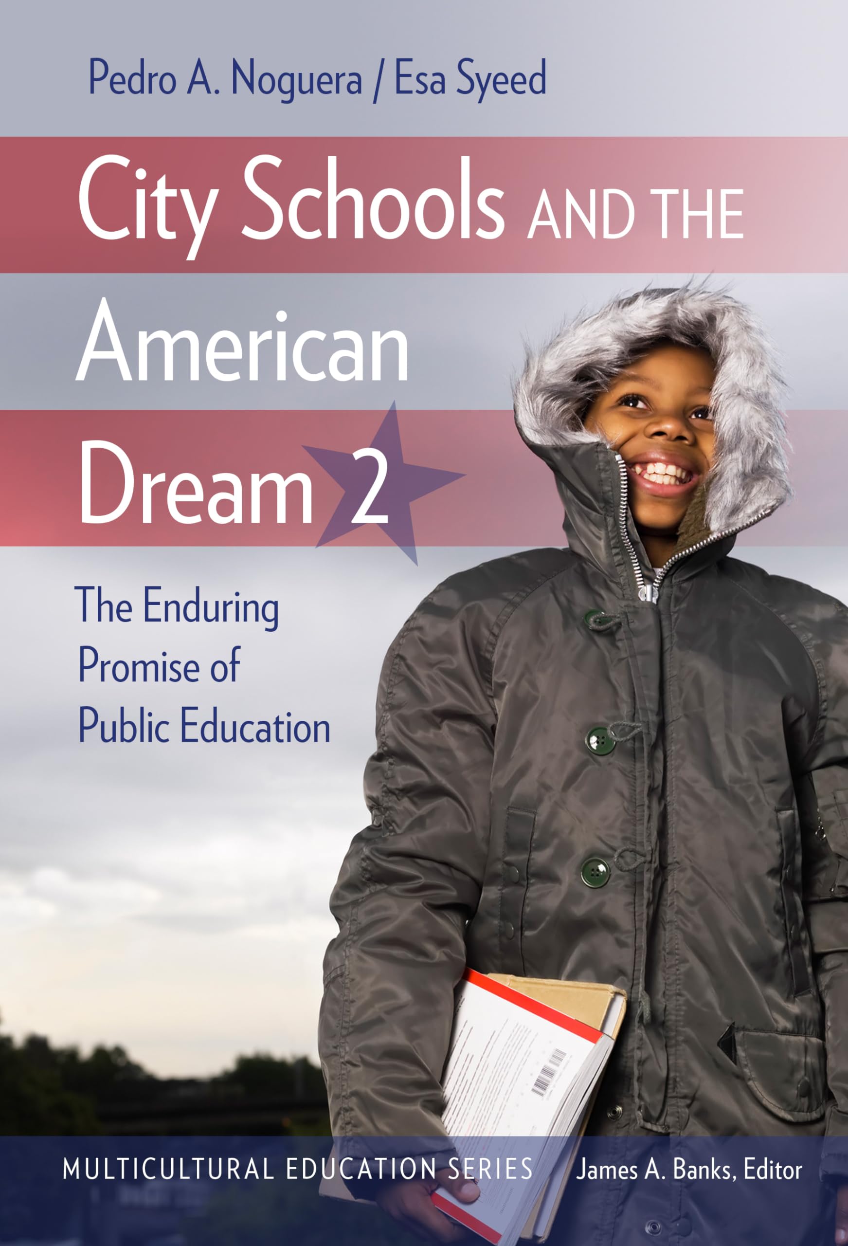 City Schools And The American Dream 2: The Enduring Promise Of Public Education (Multicultural Education Series),New