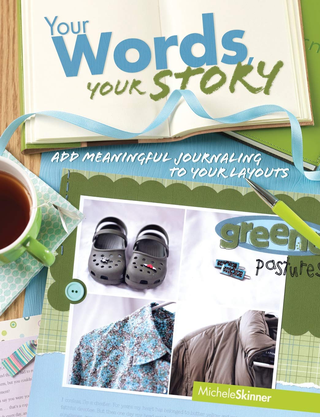 Your Words, Your Story: Add Meaningful Journaling To Your Layouts,Used