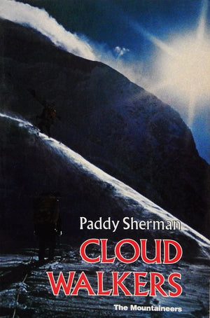 Cloud Walkers: Six Climbs on Major Canadian Peaks,Used