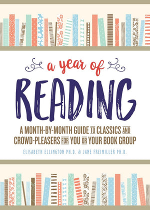 A Year of Reading: A MonthbyMonth Guide to Classics and CrowdPleasers for You or Your Book Group,Used