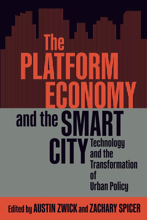 The Platform Economy and the Smart City: Technology and the Transformation of Urban Policy (McGillQueen's Studies in Urban Gove,Used