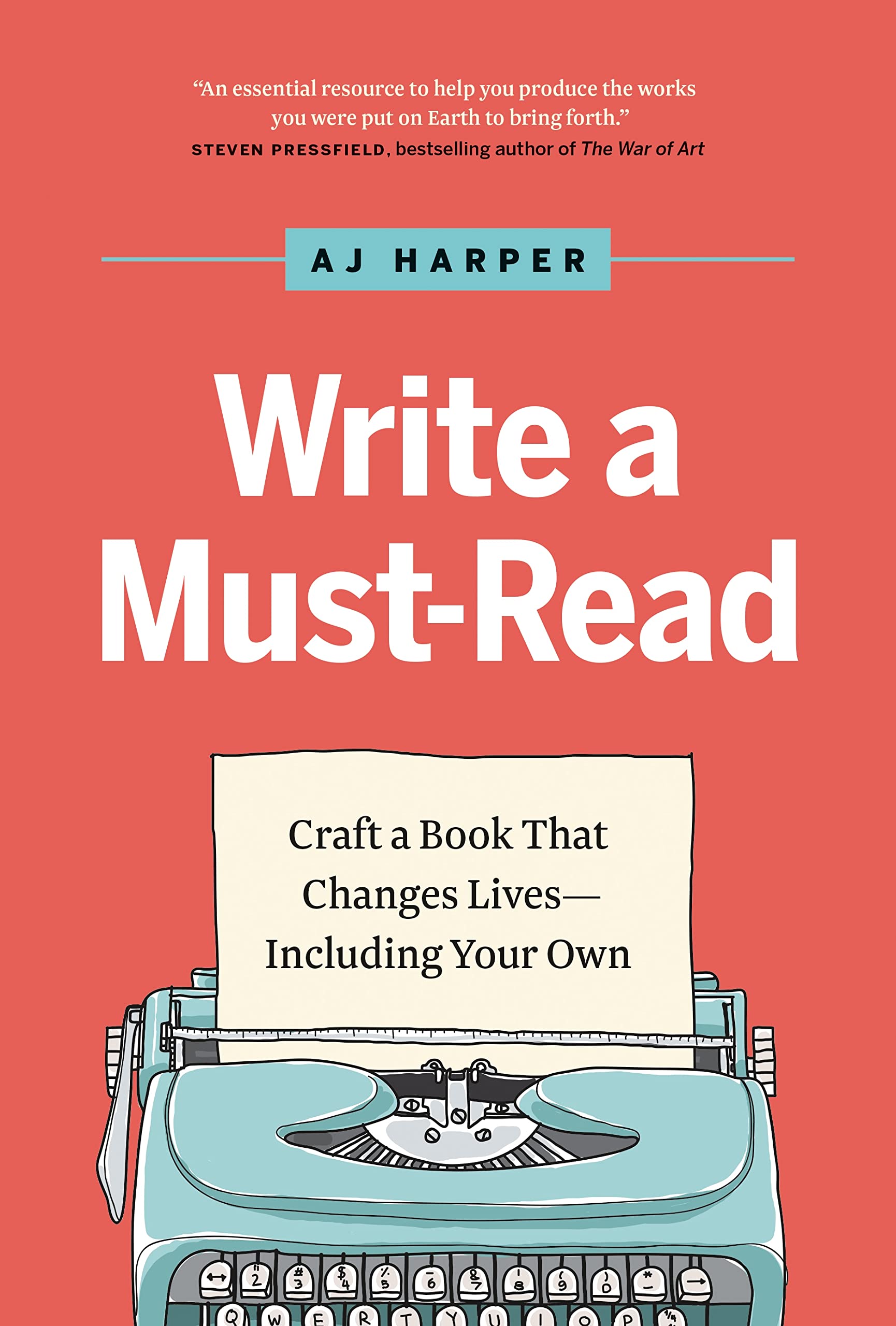 Write A Mustread: Craft A Book That Changes Livesincluding Your Own