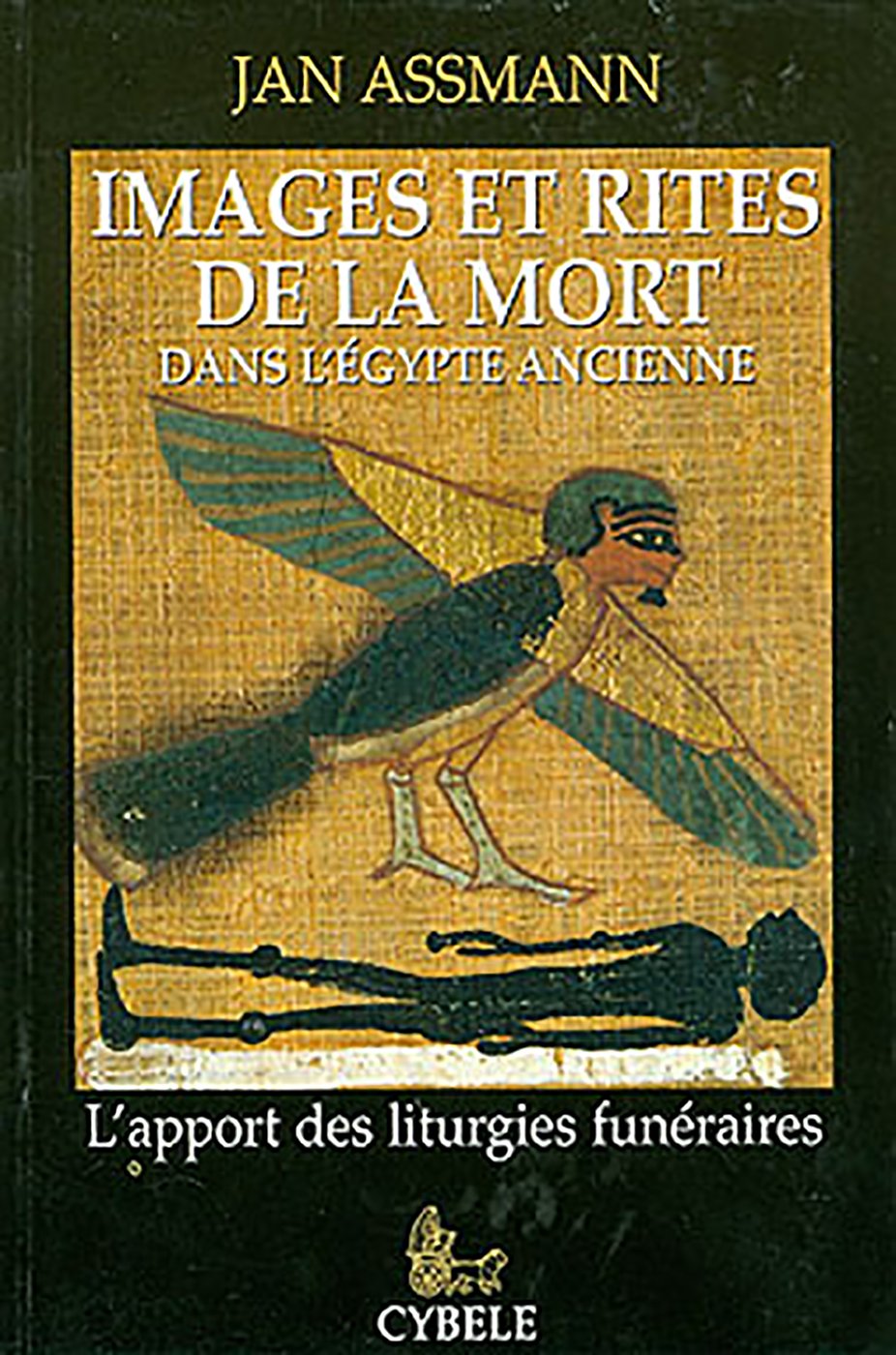 Images Et Rites De La Mort Dans L'Gypte Ancienne: L'Apport Des Liturgies Funraires (French Edition)