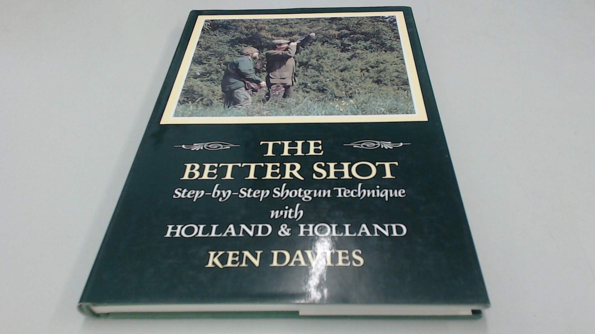 The Better Shot: StepbyStep Shotgun Technique with Holland & Holland,Used