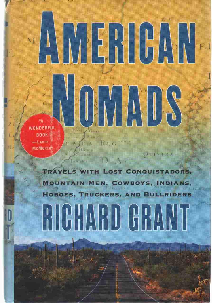 American Nomads: Travels With Lost Conquistadors, Mountain Men, Cowboys, Indians, Hoboes, Truckers, And Bullriders-new