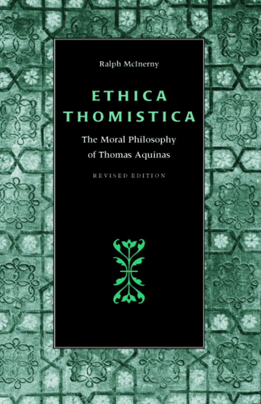 Ethica Thomistica, Revised Edition: The Moral Philosophy of Thomas Aquinas,Used
