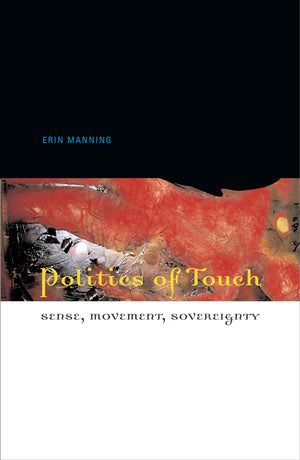 Politics Of Touch: Sense, Movement, Sovereignty,New