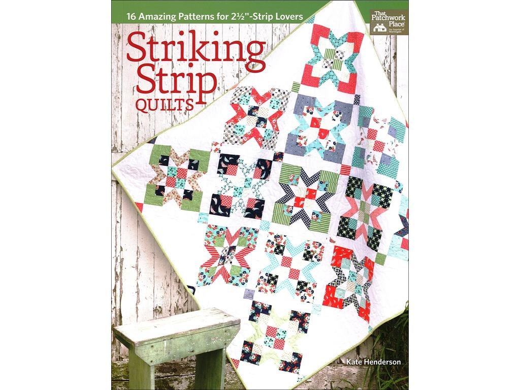 Striking Strip Quilts: 16 Amazing Patterns for 2 1/2'Strip Lovers,Used
