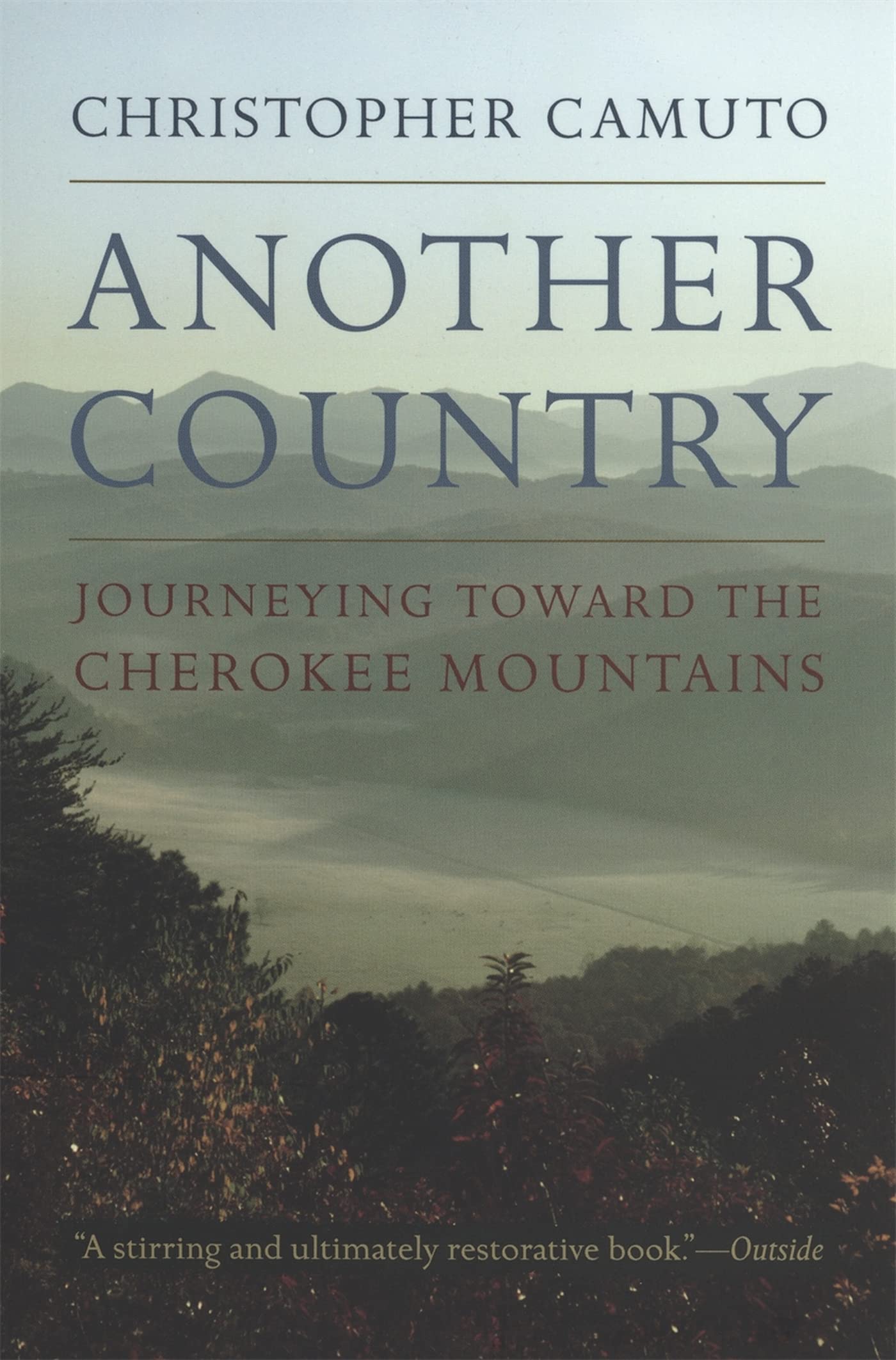 Another Country: Journeying Toward The Cherokee Mountains,New