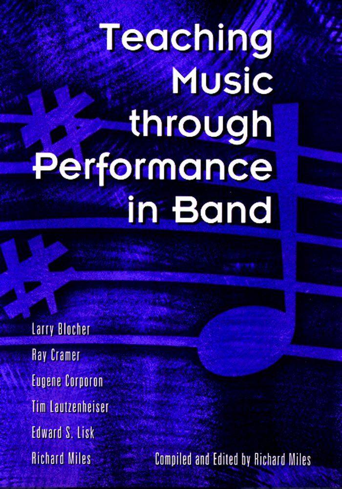 Teaching Music Through Performance In Band,New