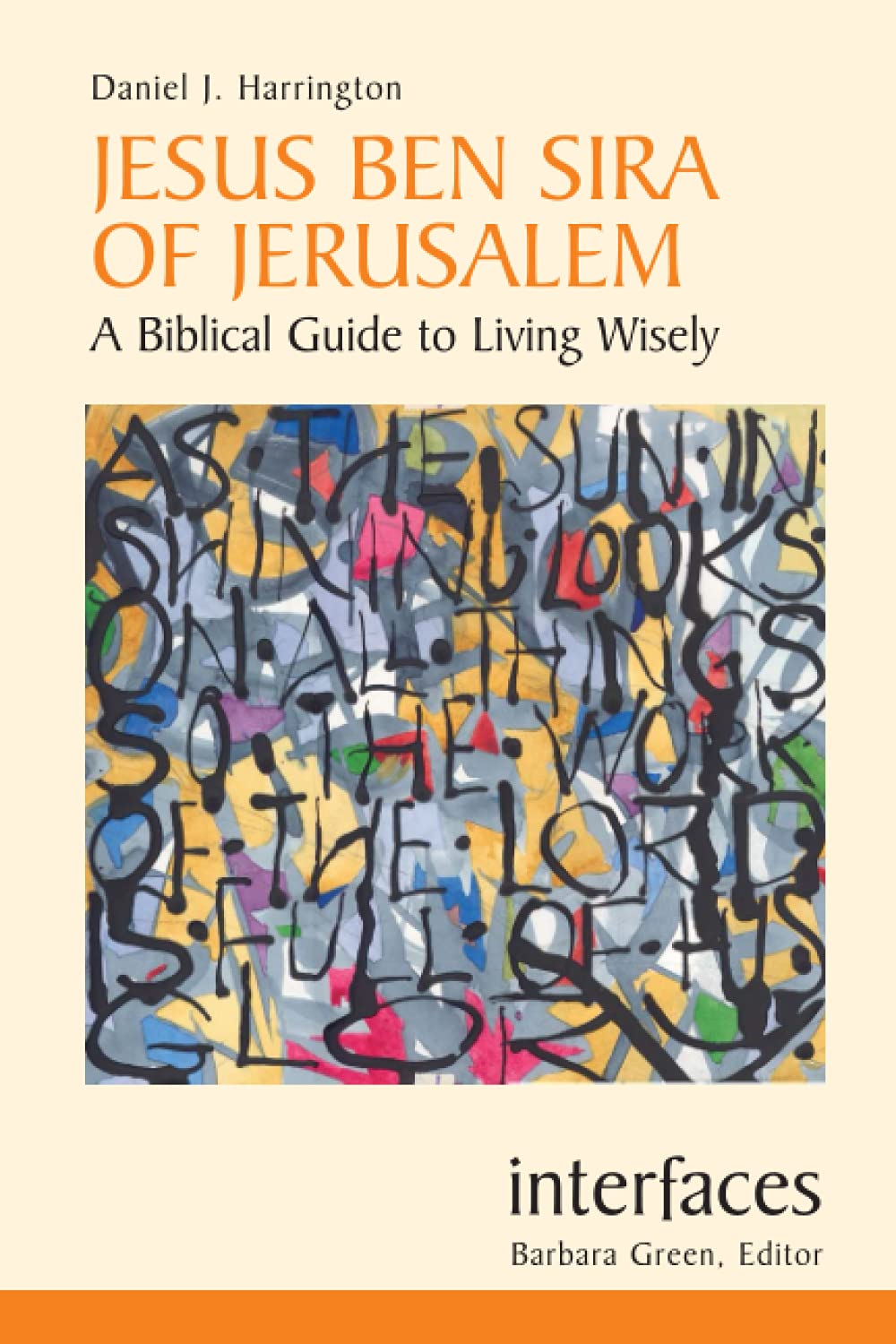 Jesus Ben Sira Of Jerusalem: A Biblical Guide To Living Wisely (Interfaces),Used