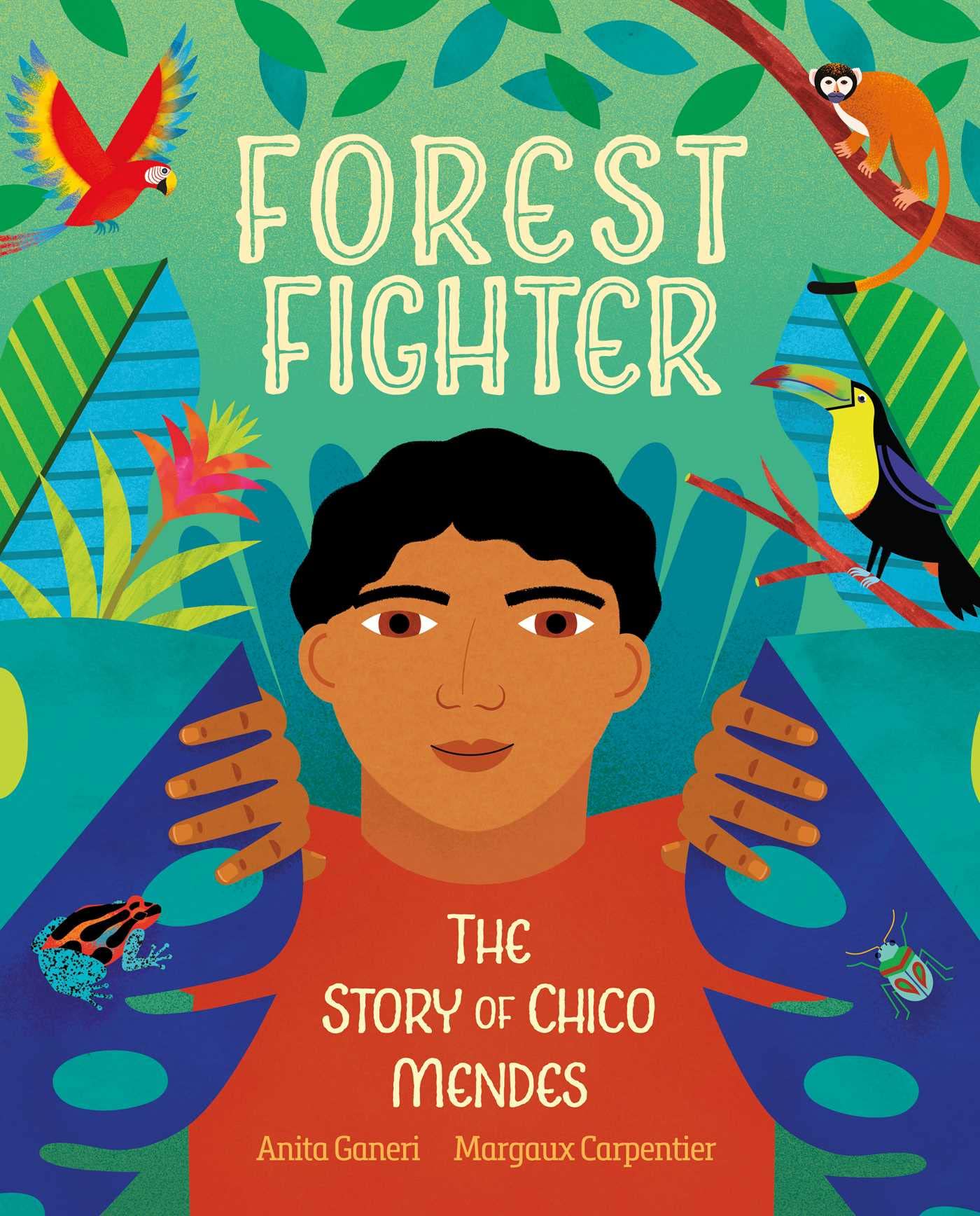 Forest Fighter: The Story Of Chico Mendes,New