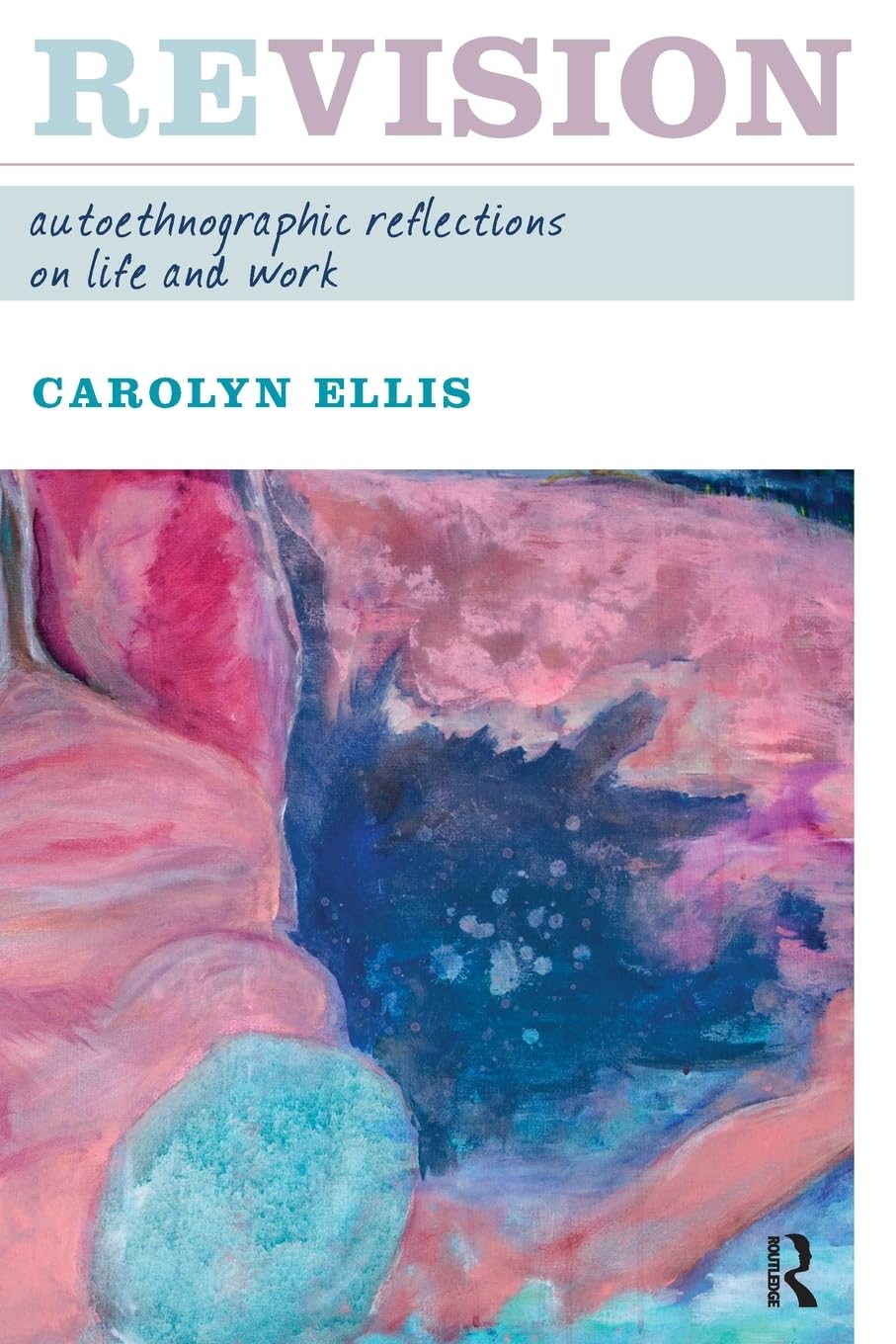 Revision (Writing Lives: Ethnographic Narratives),Used