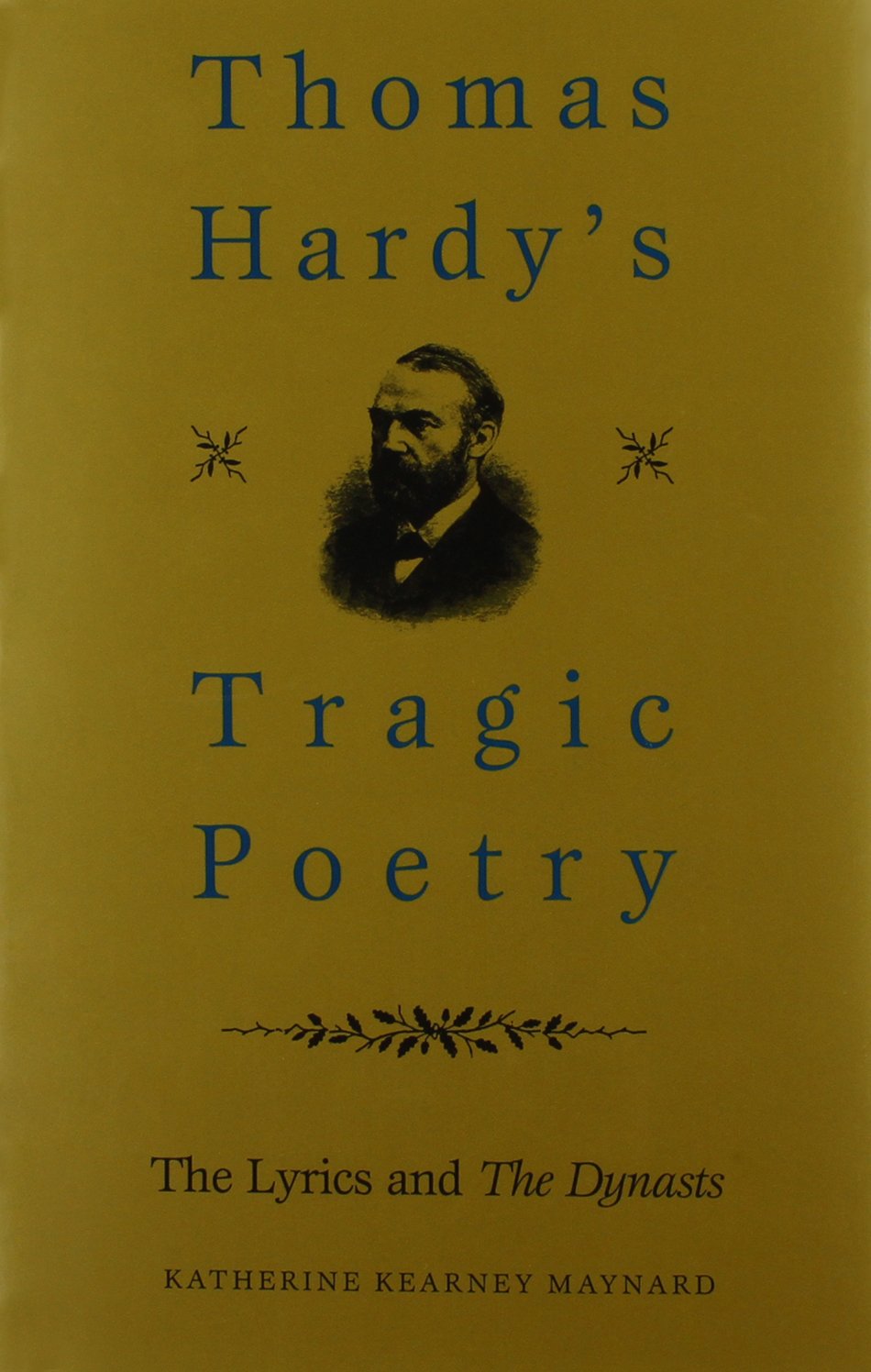 Thomas Hardy's Tragic Poetry: The Lyrics And The Dynasts,Used