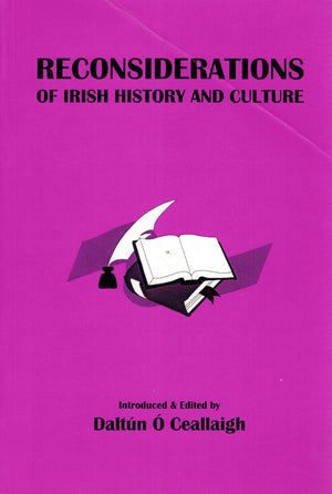 Reconsiderations of Irish history and culture: Selected papers from the Desmond Greaves Summer School, 1989'93,Used