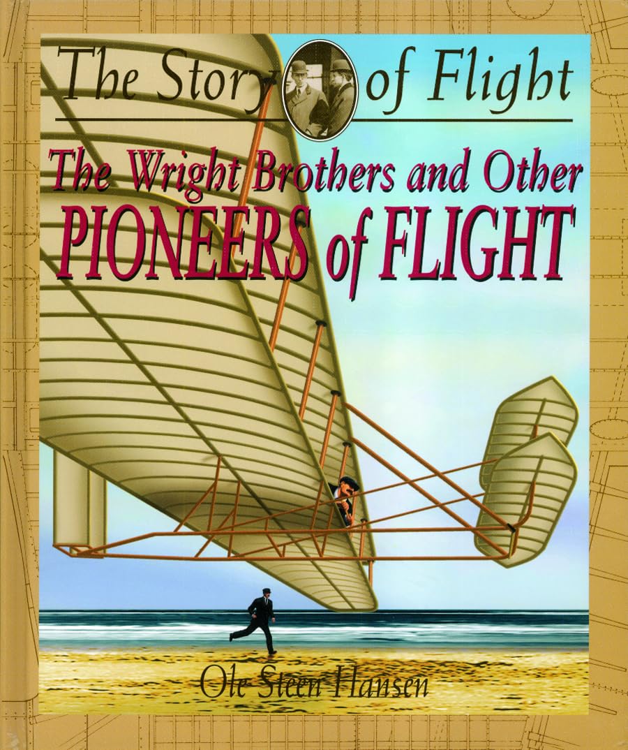 The Wright Brothers and Other Pioneers of Flight (The Story of Flight),Used