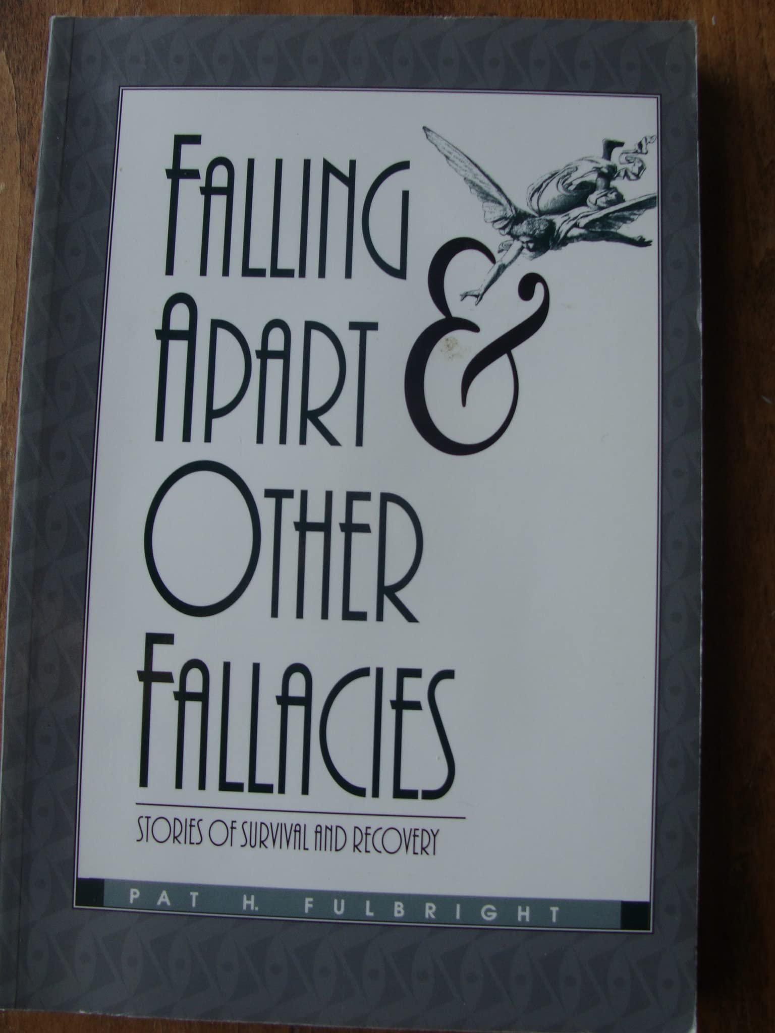 Falling Apart and Other Fallacies: Stories of Survival and Recovery,Used