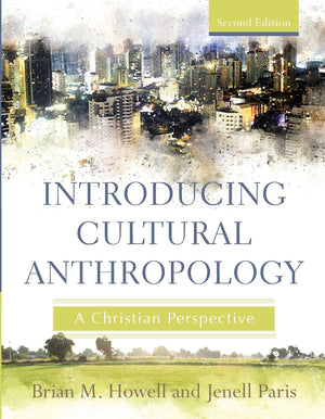 Introducing Cultural Anthropology: A Christian Perspective-new