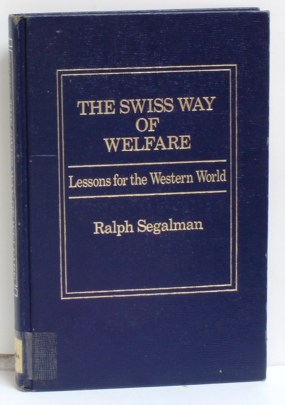 The Swiss Way of Welfare: Lessons for the Western World,Used
