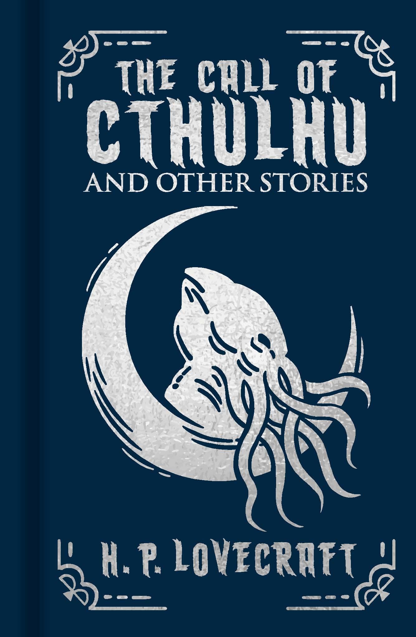 The Call Of Cthulhu And Other Stories (Arcturus Ornate Classics)