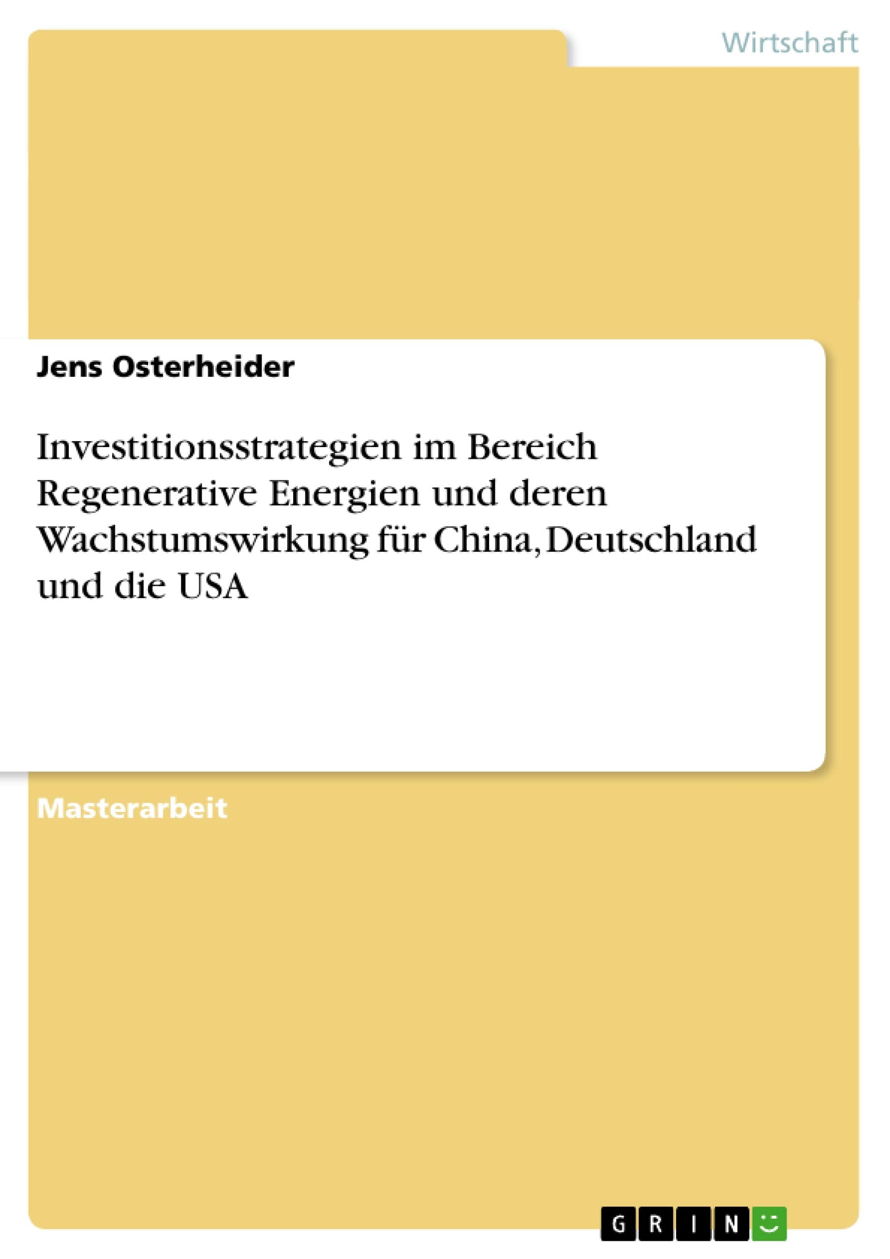 Investitionsstrategien Im Bereich Regenerative Energien Und Deren Wachstumswirkung Fr China, Deutschland Und Die Usa (German Edi,Used