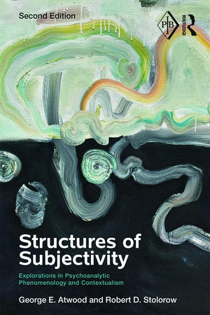 Structures Of Subjectivity: Explorations In Psychoanalytic Phenomenology And Contextualism (Psychoanalytic Inquiry Book Series),New