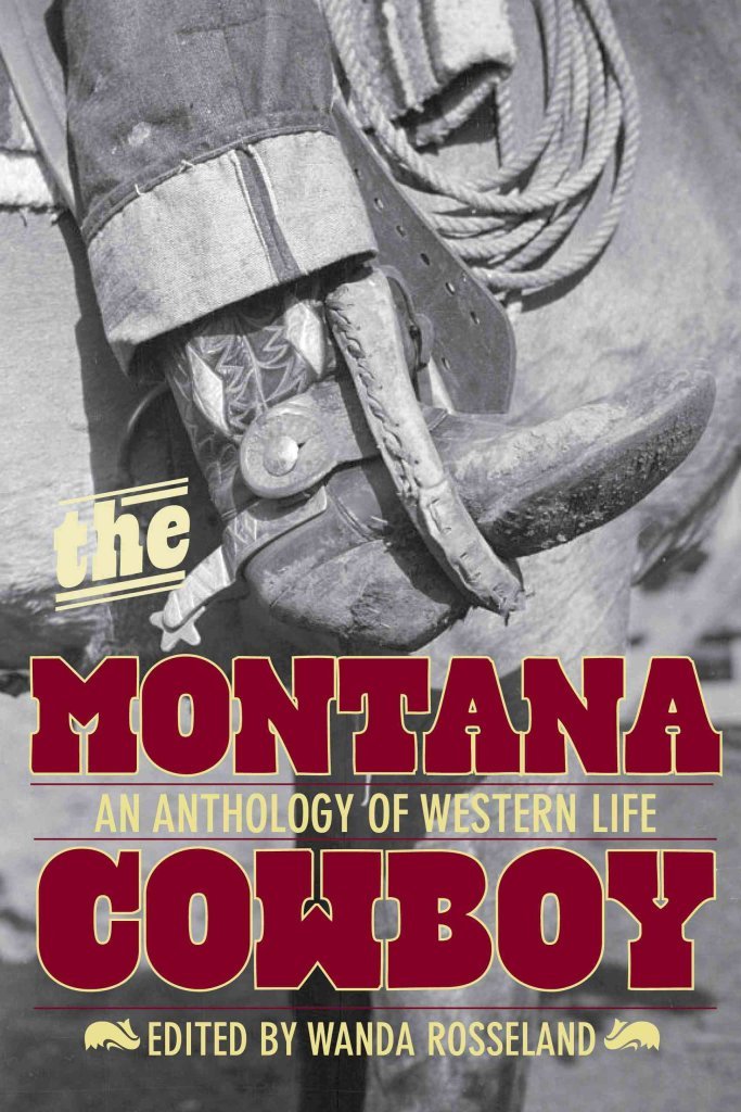 Montana Cowboy: An Anthology Of Western Life,New