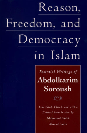 Reason, Freedom, And Democracy In Islam: Essential Writings Of Abdolkarim Soroush,Used