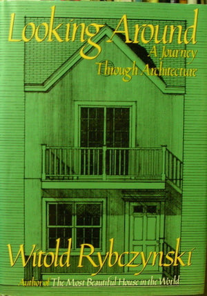 Looking Around : A Journey Through Architecture (A Saturday Night Book Ser.),Used