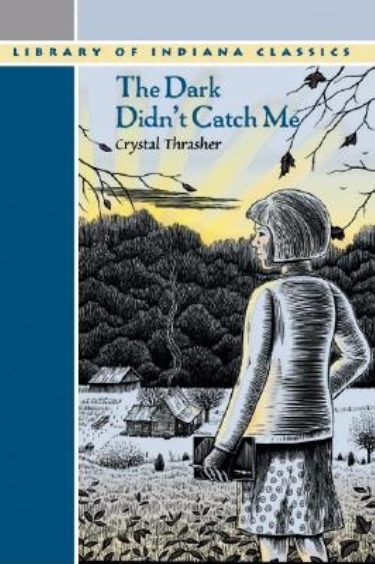The Dark Didn'T Catch Me (Library Of Indiana Classics)
