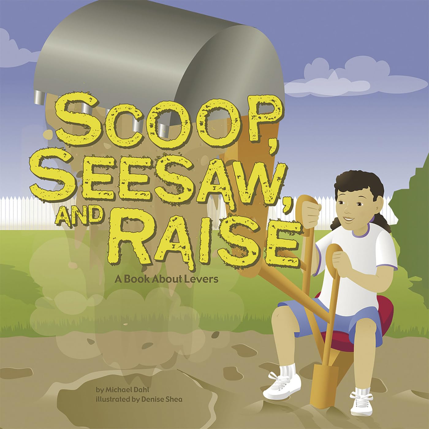 Scoop, Seesaw, and Raise: A Book About Levers (Amazing Science: Simple Machines),Used
