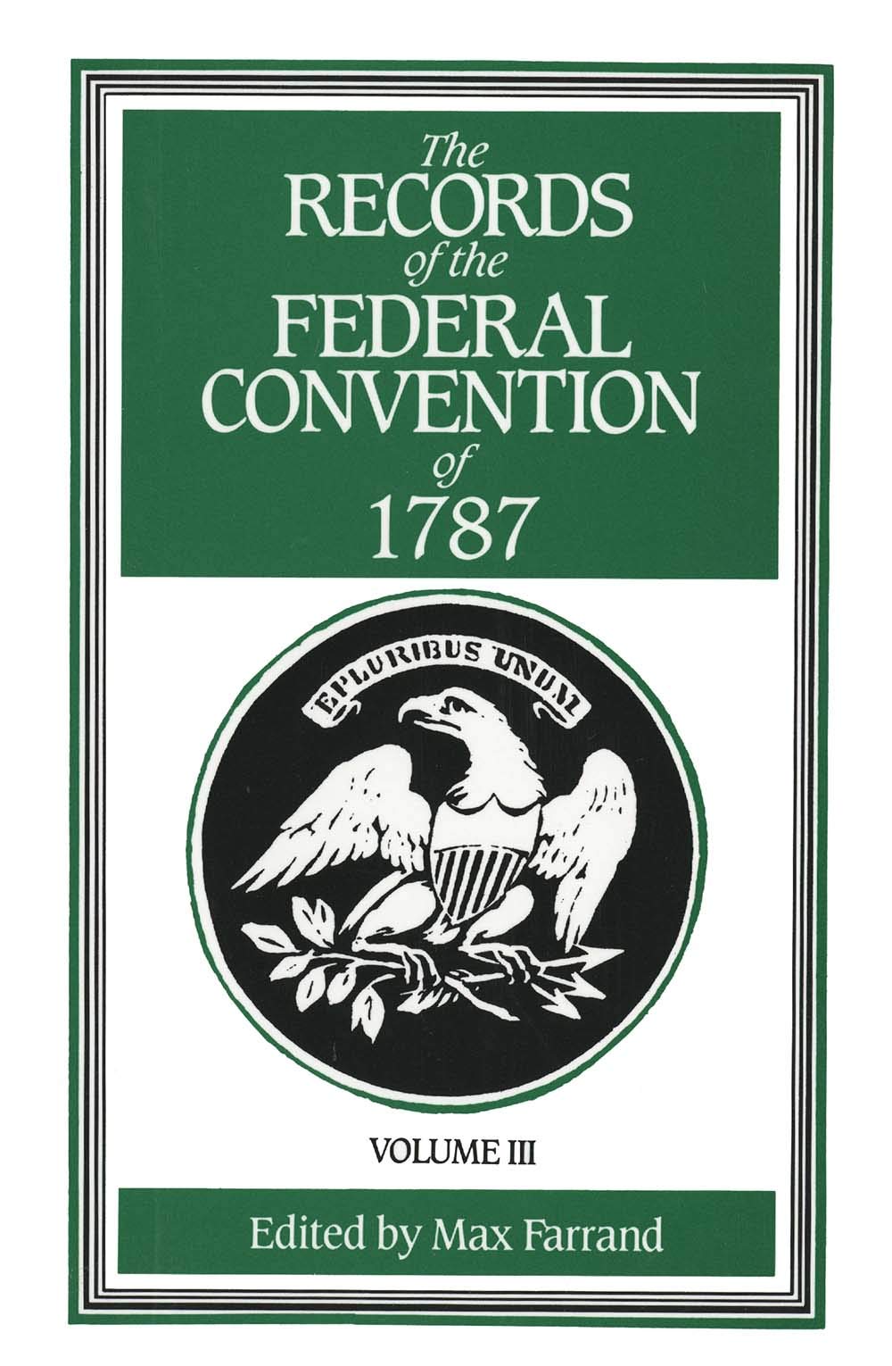The Records of the Federal Convention of 1787 Vol. 3,Used