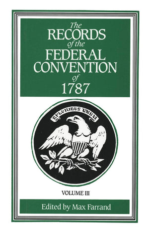 The Records of the Federal Convention of 1787 Vol. 3,Used