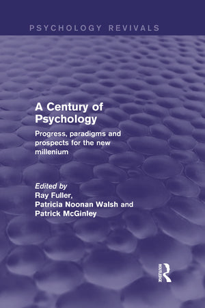 A Century of Psychology (Psychology Revivals): Progress, paradigms and prospects for the new millennium,Used