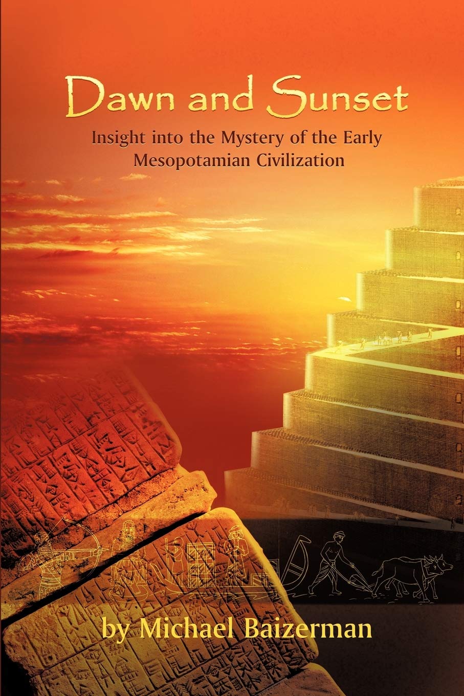 Dawn And Sunset: Insight Into The Mystery Of The Early Mesopotamian Civilization,Used