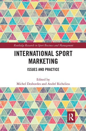 International Sport Marketing (Routledge Research in Sport Business and Management),New