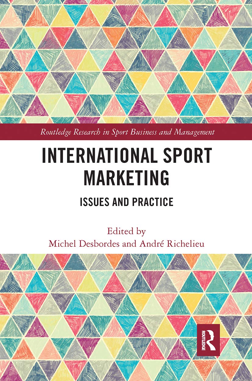 International Sport Marketing (Routledge Research in Sport Business and Management),New