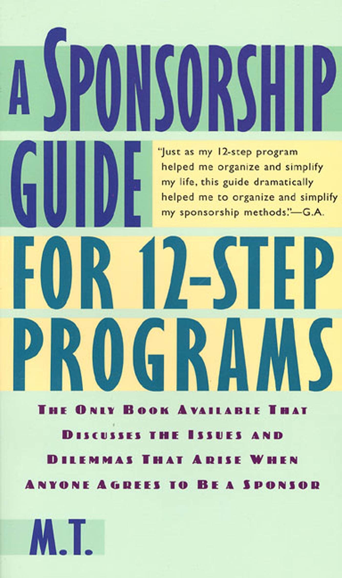 A Sponsorship Guide For 12Step Programs,New