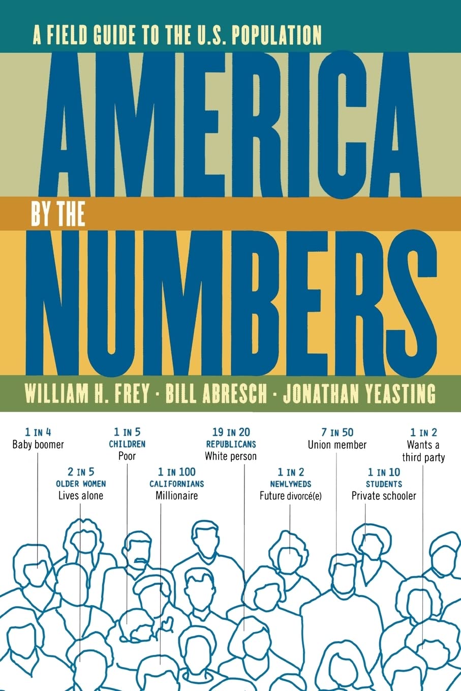 America by the Numbers: A Field Guide to the U.S. Population