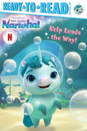 Kelp Leads the Way!: ReadytoRead PreLevel 1 (DreamWorks Not Quite Narwhal),New