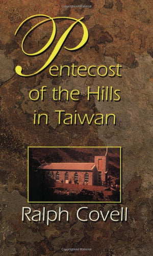 Pentecost of the Hills in Taiwan: The Christian Faith Among the Original Inhabitants,Used