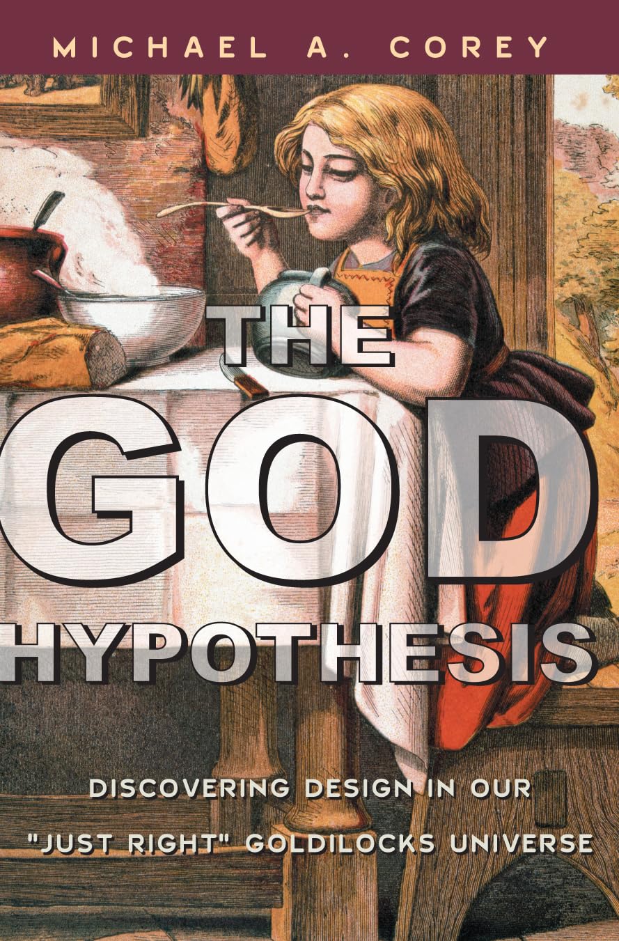 The God Hypothesis: Discovering Design in Our Just Right Goldilocks Universe,Used