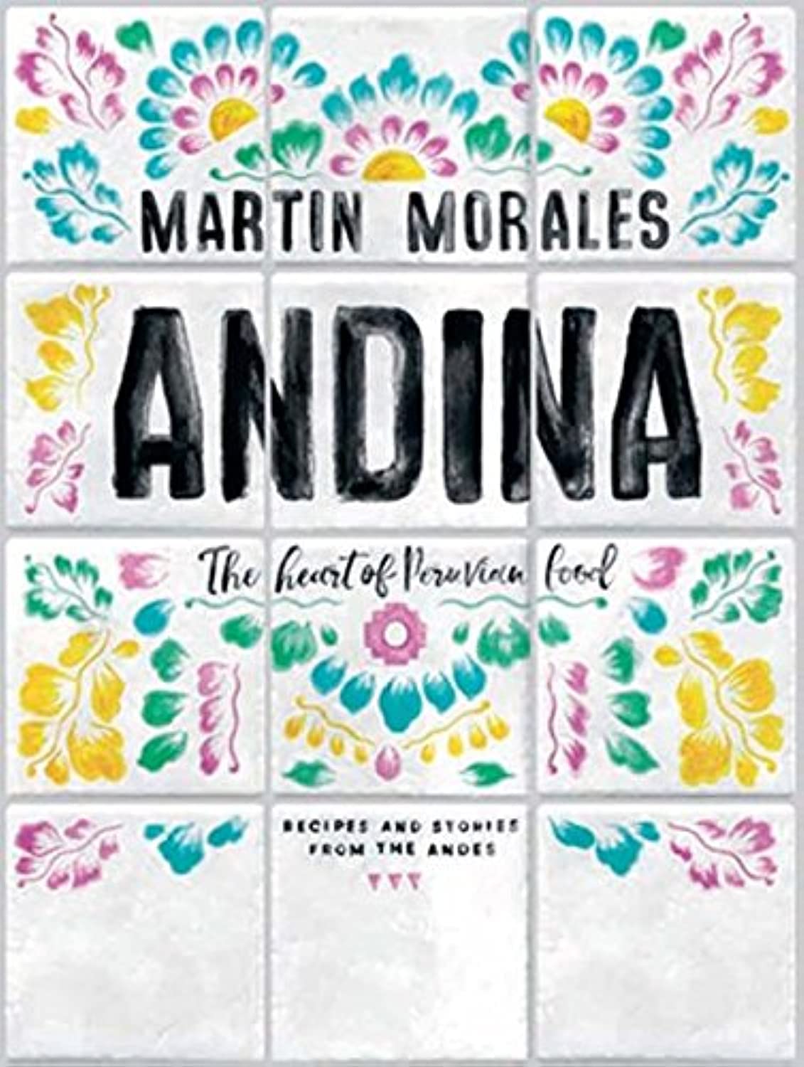 Andina: The Heart of Peruvian Food: Recipes and Stories from the Andes,Used