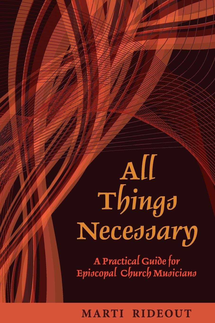 All Things Necessary: A Practical Guide for Episcopal Church Musicians,Used