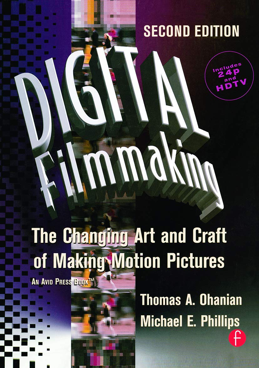 Digital Filmmaking: The Changing Art and Craft of Making Motion Pictures,Used