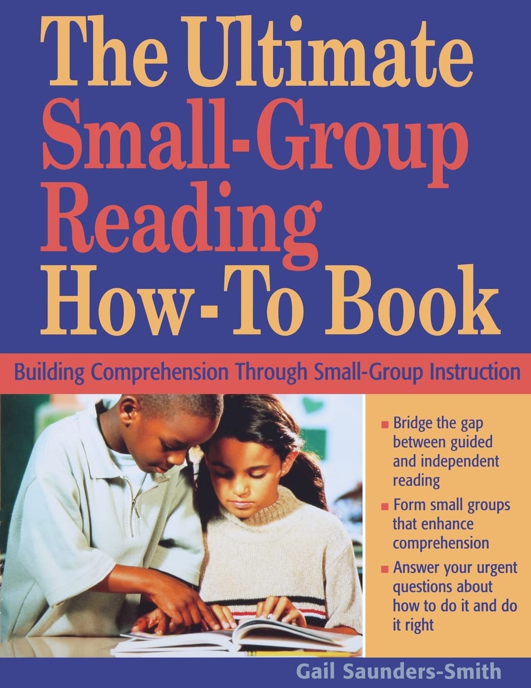 The Ultimate Small Group Reading Howto Book: Building Comprehension Through SmallGroup Instruction,Used
